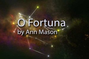 O Fortuna by Ann Mason, Green Mountain Writers Review