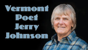 Jerry Johnson Featured Poet with Green Mountain Writers